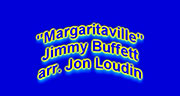 Margaritaville, Performed by Jon Loudin