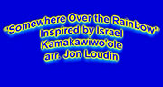 Over the Rainbow, Performed by Jon Loudin