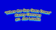 When the Sun Goes Down, Performed by Jon Loudin